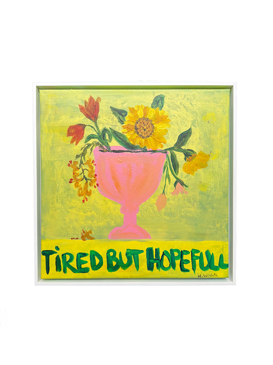 Tired But Hopeful